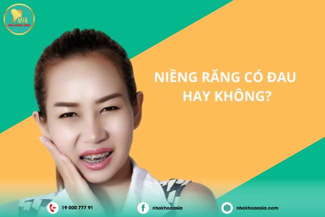 niềng răng có đau hay không